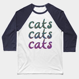 Cats Cats Cats Baseball T-Shirt